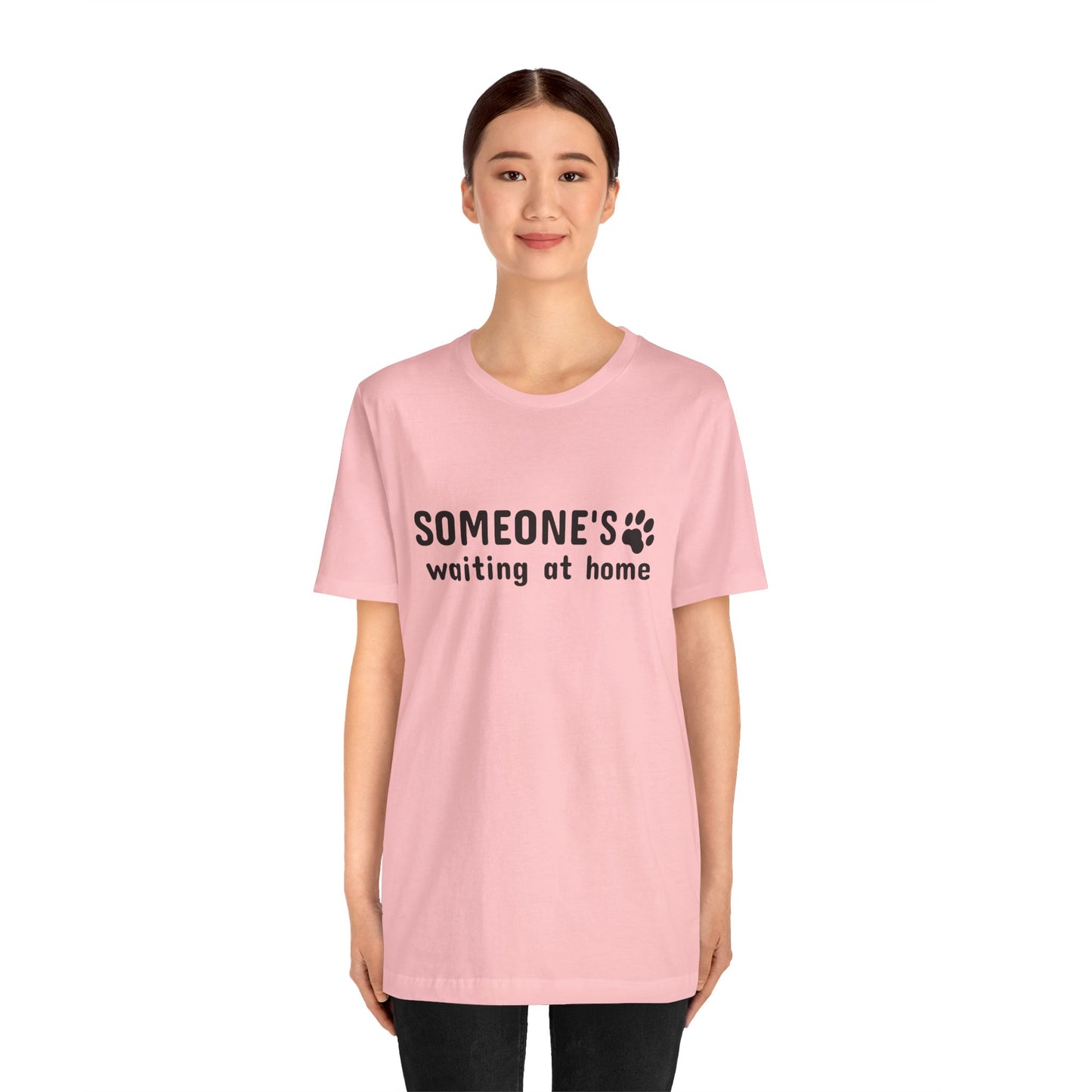 Unisex Jersey Short Sleeve Tee Someone`s waiting at home