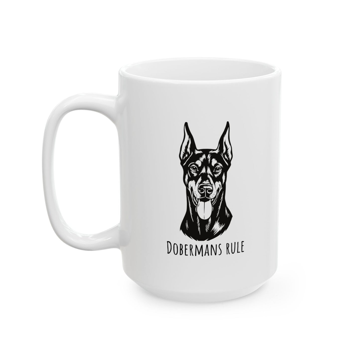 Ceramic Mug, (11oz, 15oz) Dobermans Rule