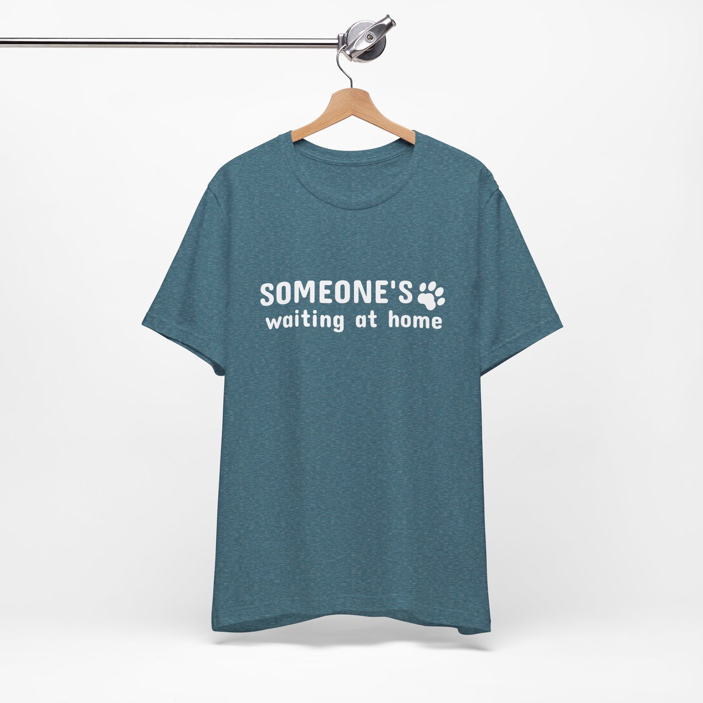 Unisex Jersey Short Sleeve Tee Someone`s waiting at home