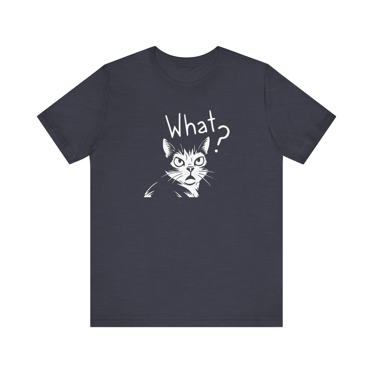 Unisex Jersey Short Sleeve Tee What?