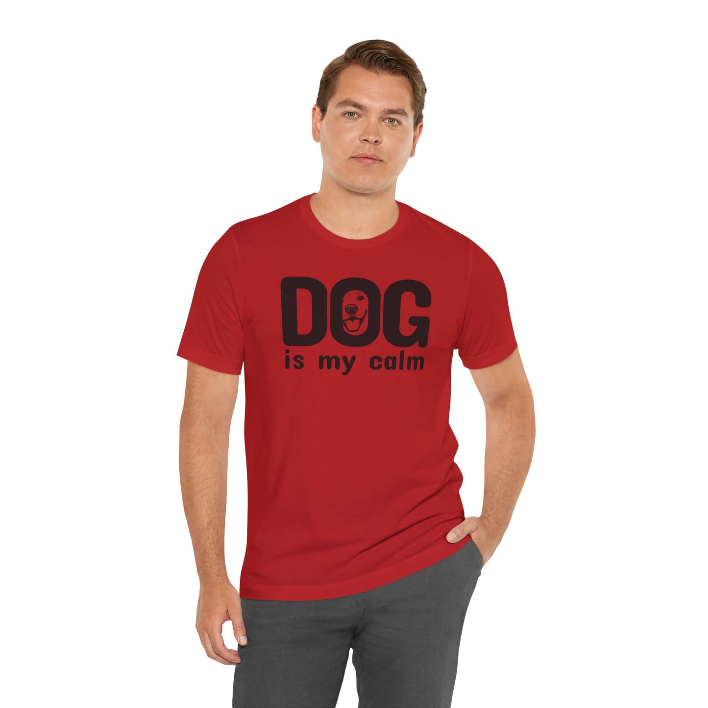 Unisex Jersey Short Sleeve Tee Dog is my calm