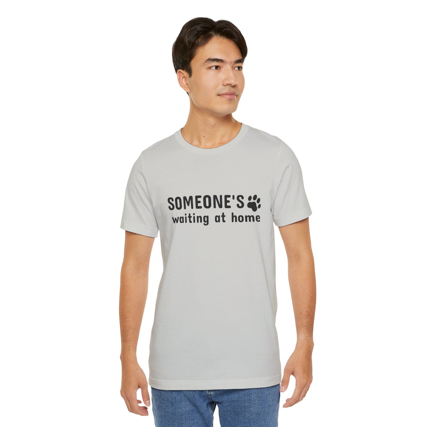 Unisex Jersey Short Sleeve Tee Someone`s waiting at home