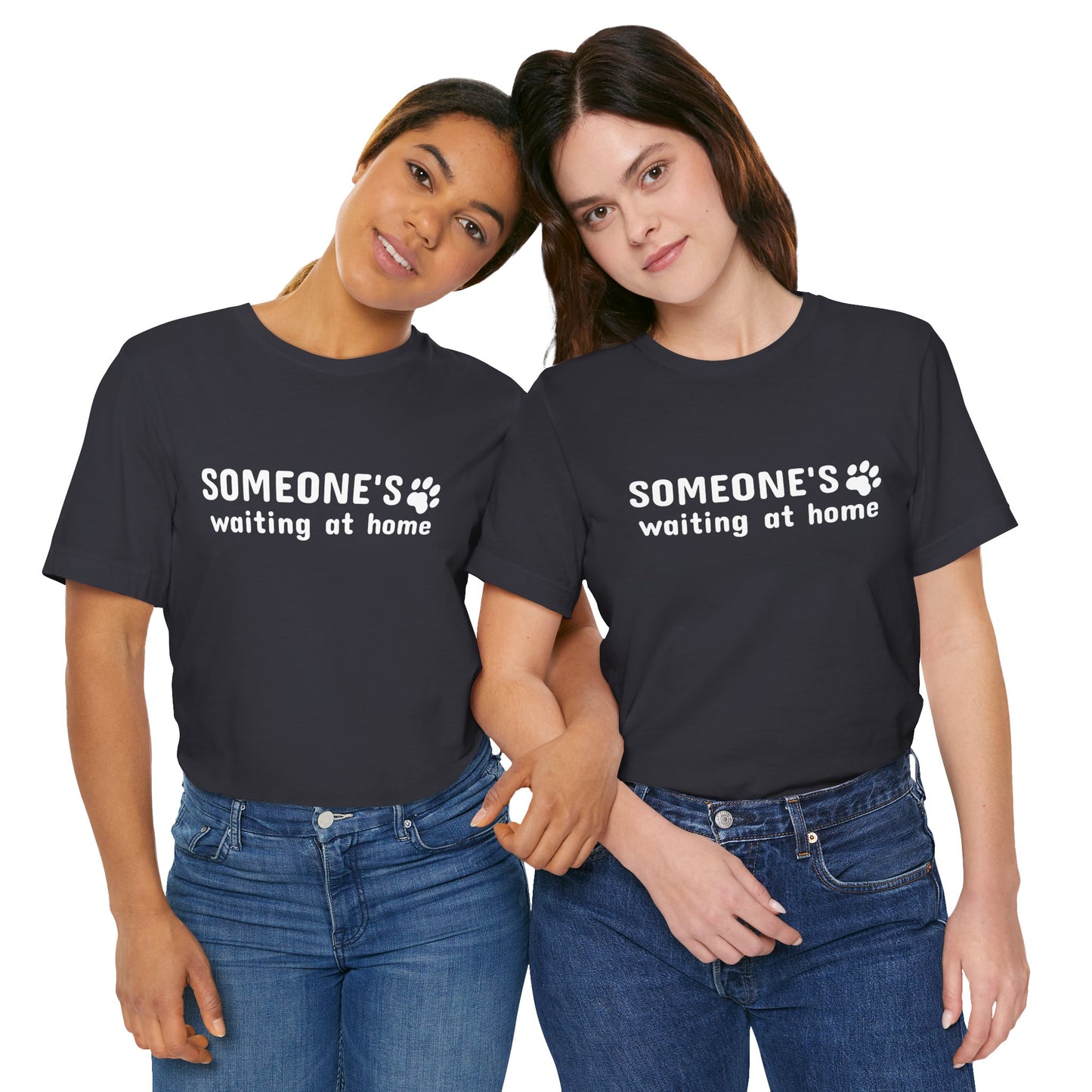 Unisex Jersey Short Sleeve Tee Someone`s waiting at home