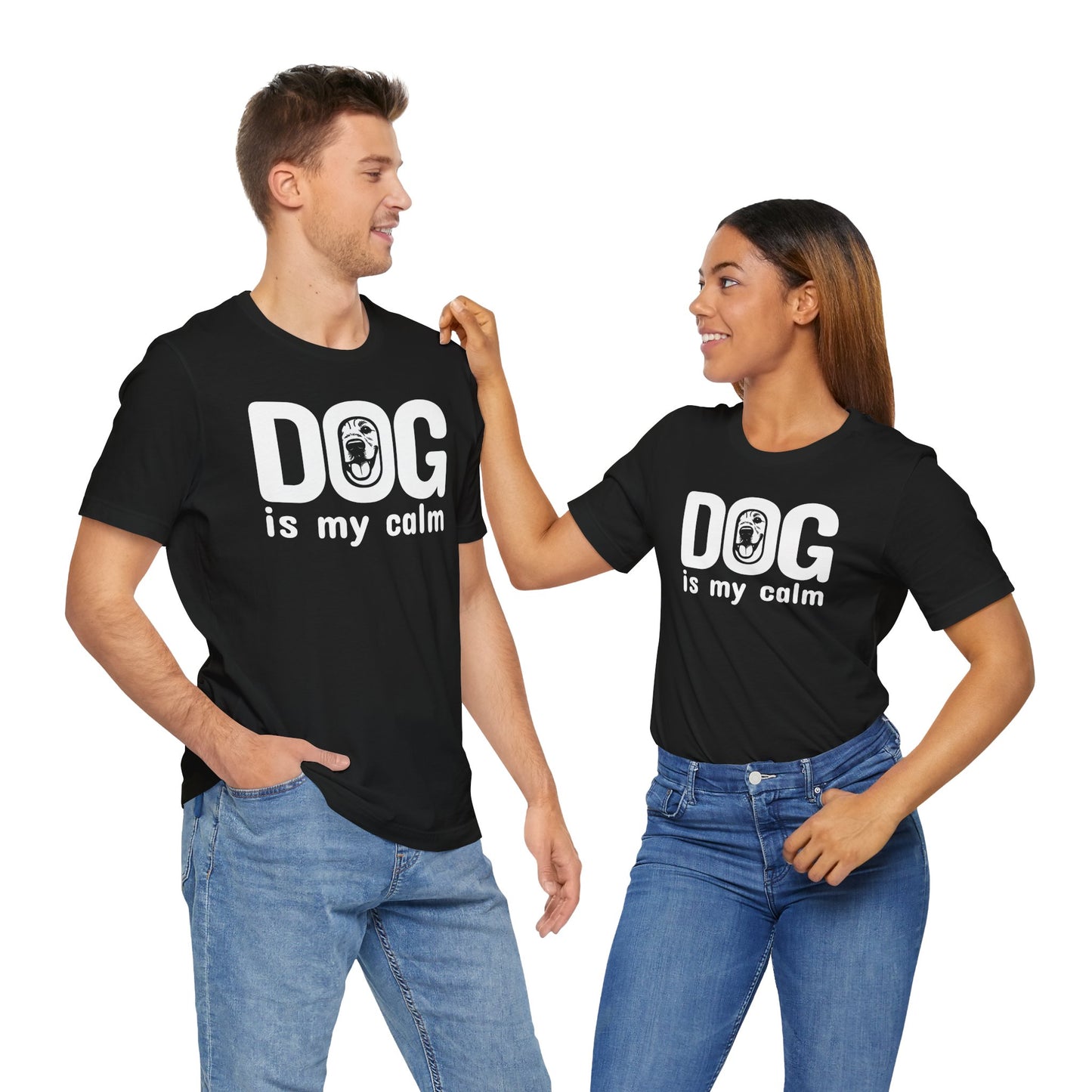 Unisex Jersey Short Sleeve Tee Dog is my calm