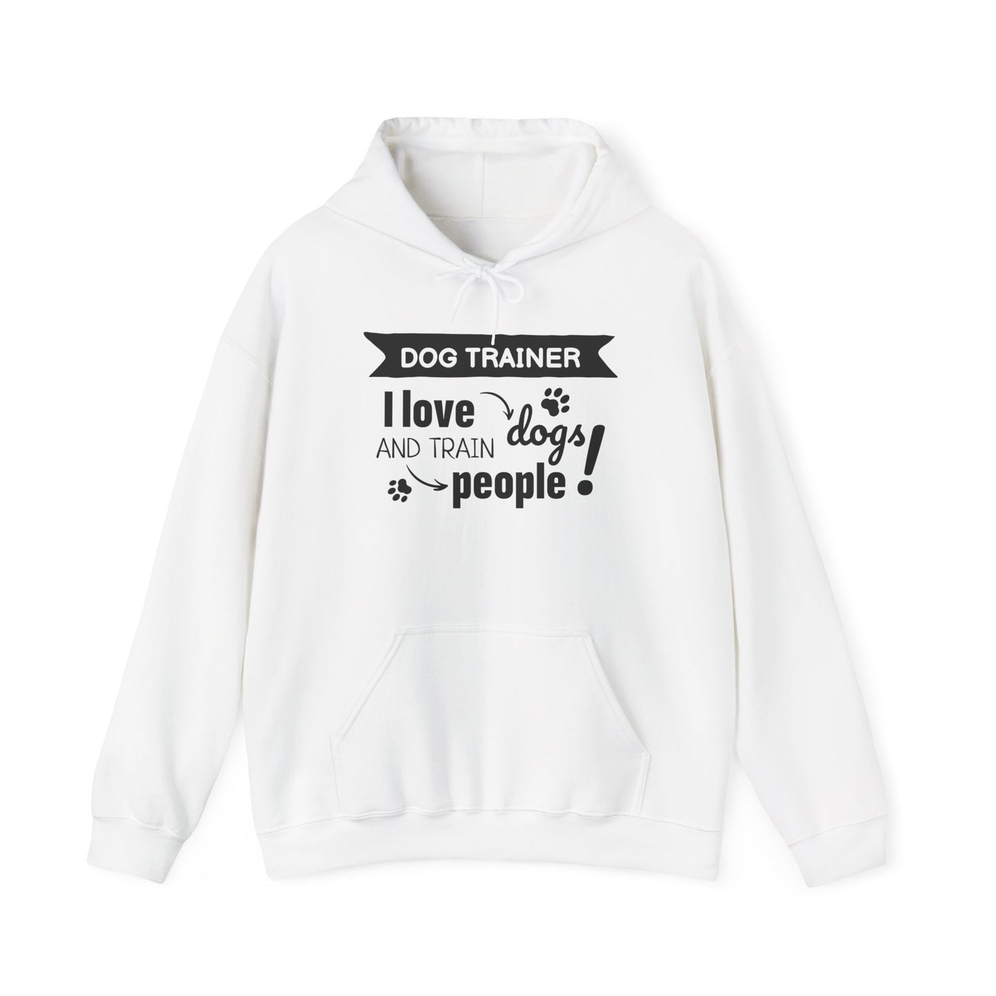 White hoodie with black text 'Dog Trainer I love dogs and train people!' on a white background