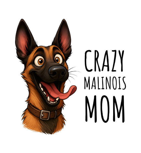 Crazy Malinois Mom