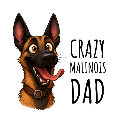 Crazy Malinois Dad