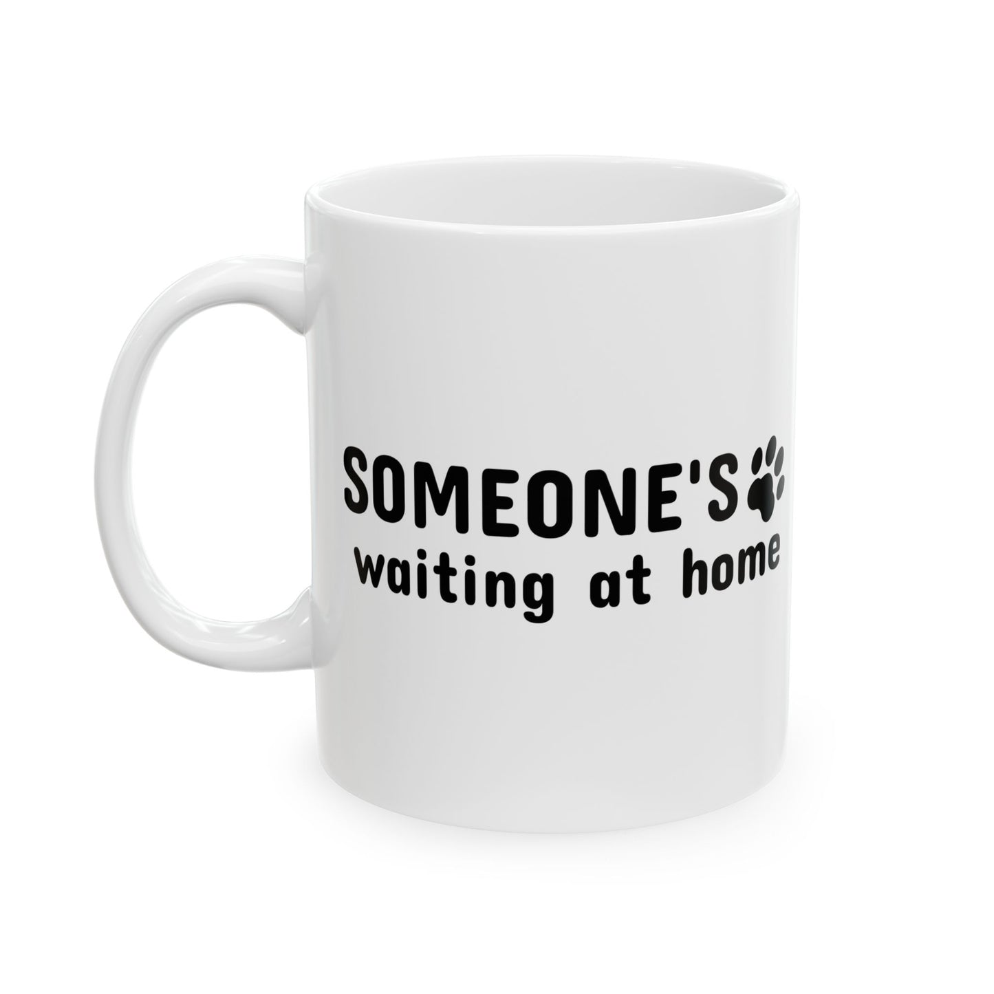 Ceramic Mug, (11oz, 15oz) Someone`s waiting at home