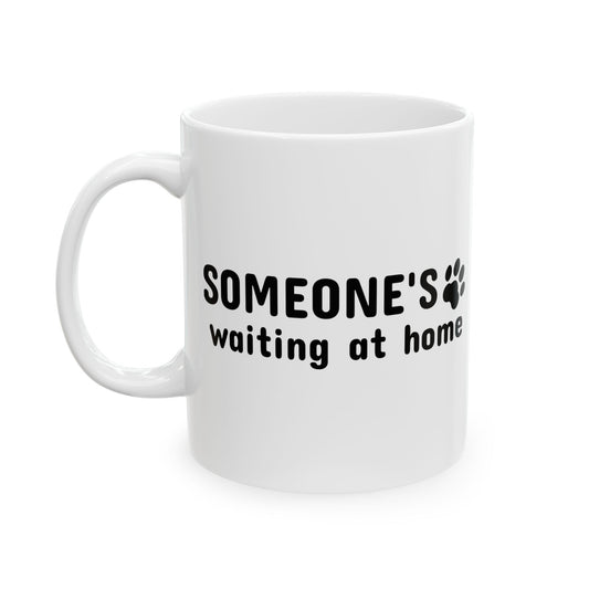 Ceramic Mug, (11oz, 15oz) Someone`s waiting at home