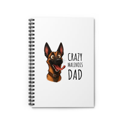 “Crazy Malinois Dad” Spiral Notebook