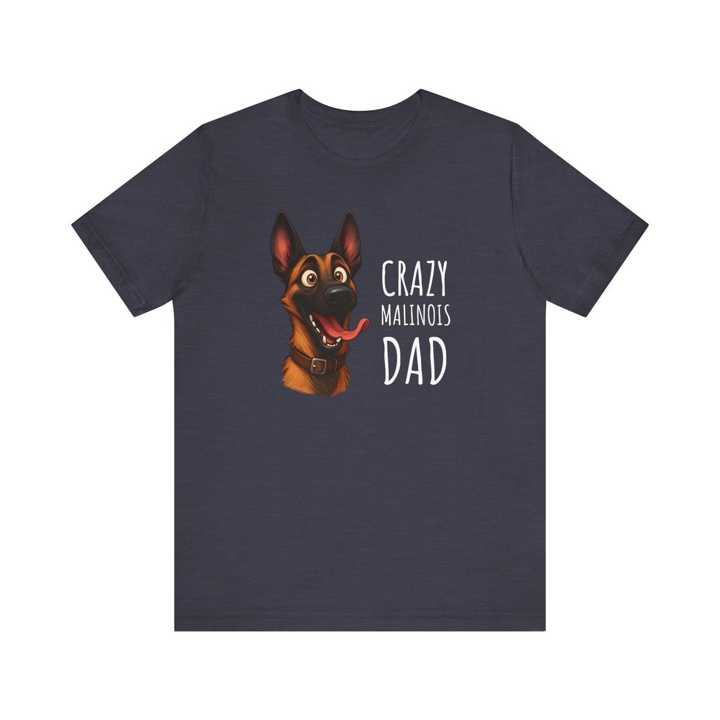 Unisex Jersey Short Sleeve Tee Crazy Malinois Dad