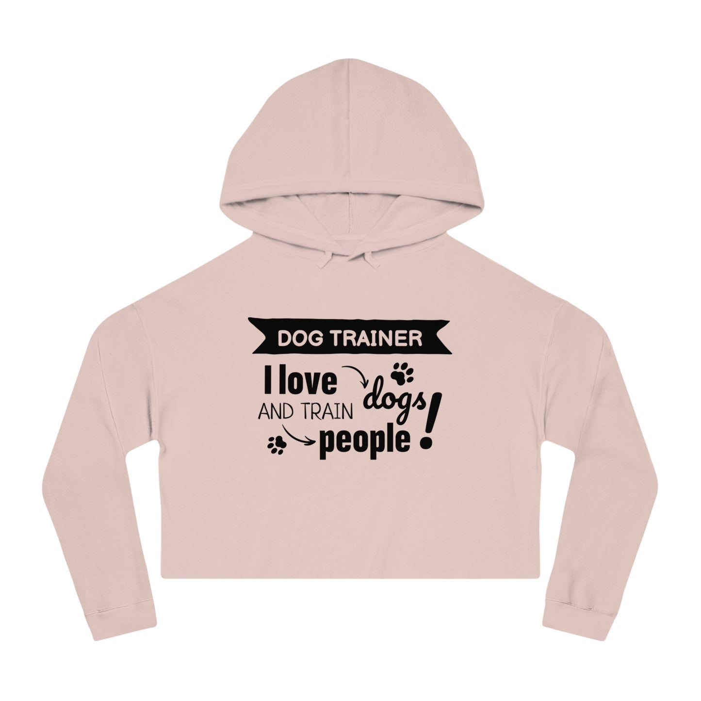 Pink cropped hoodie with text 'Dog Trainer I love dogs and train people' on a white background