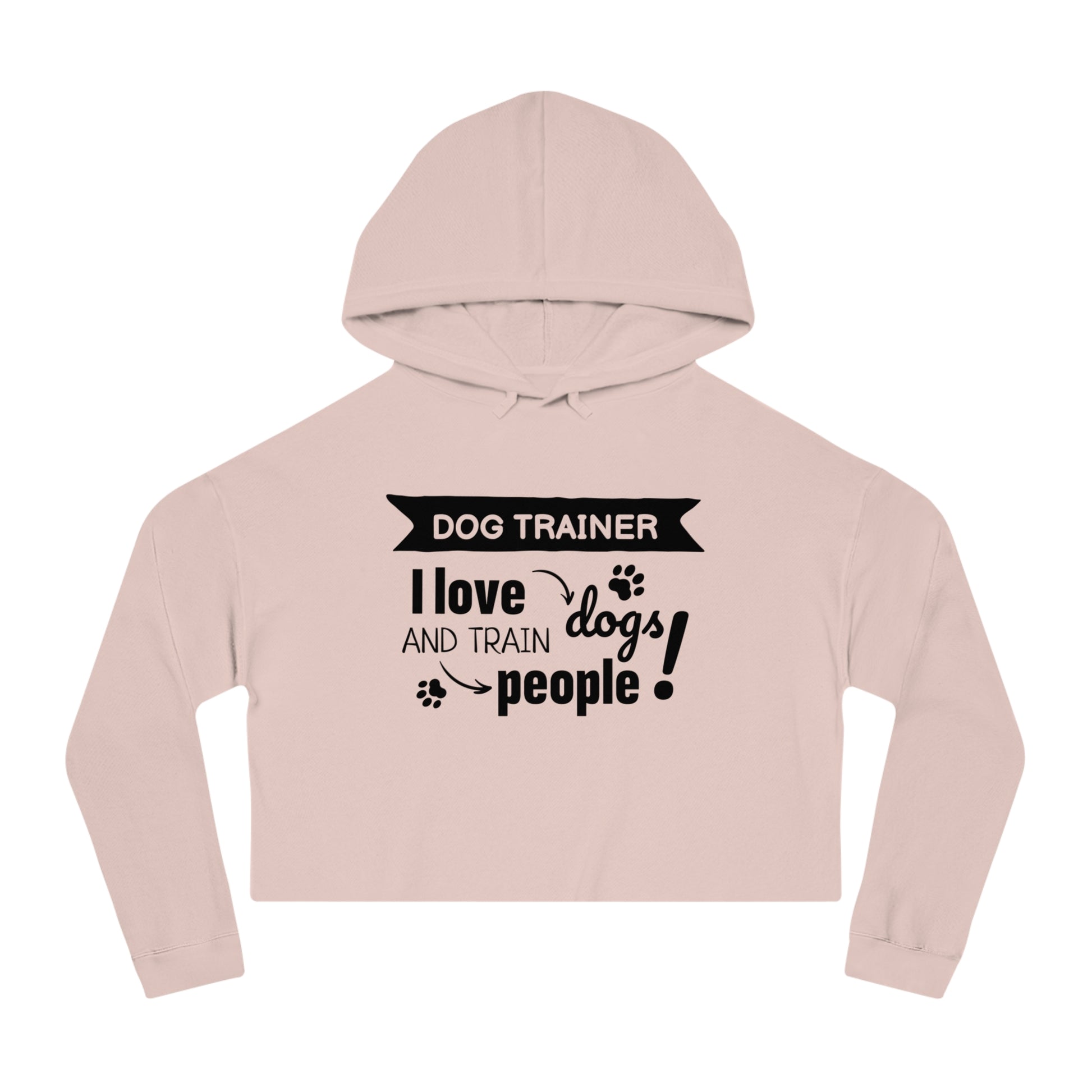 Pink cropped hoodie with text 'Dog Trainer I love dogs and train people' on a white background