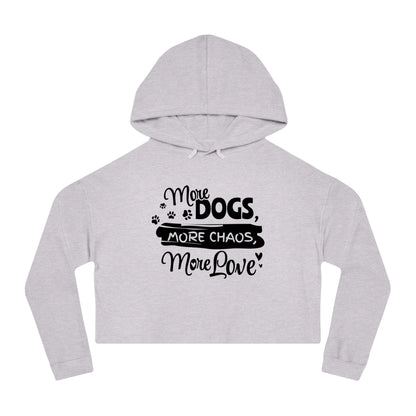 Gray cropped hoodie with text 'More Dogs, More Chaos, More Love' on a white background