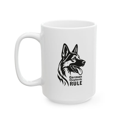 Ceramic Mug, (11oz, 15oz) German Shepherds Rule