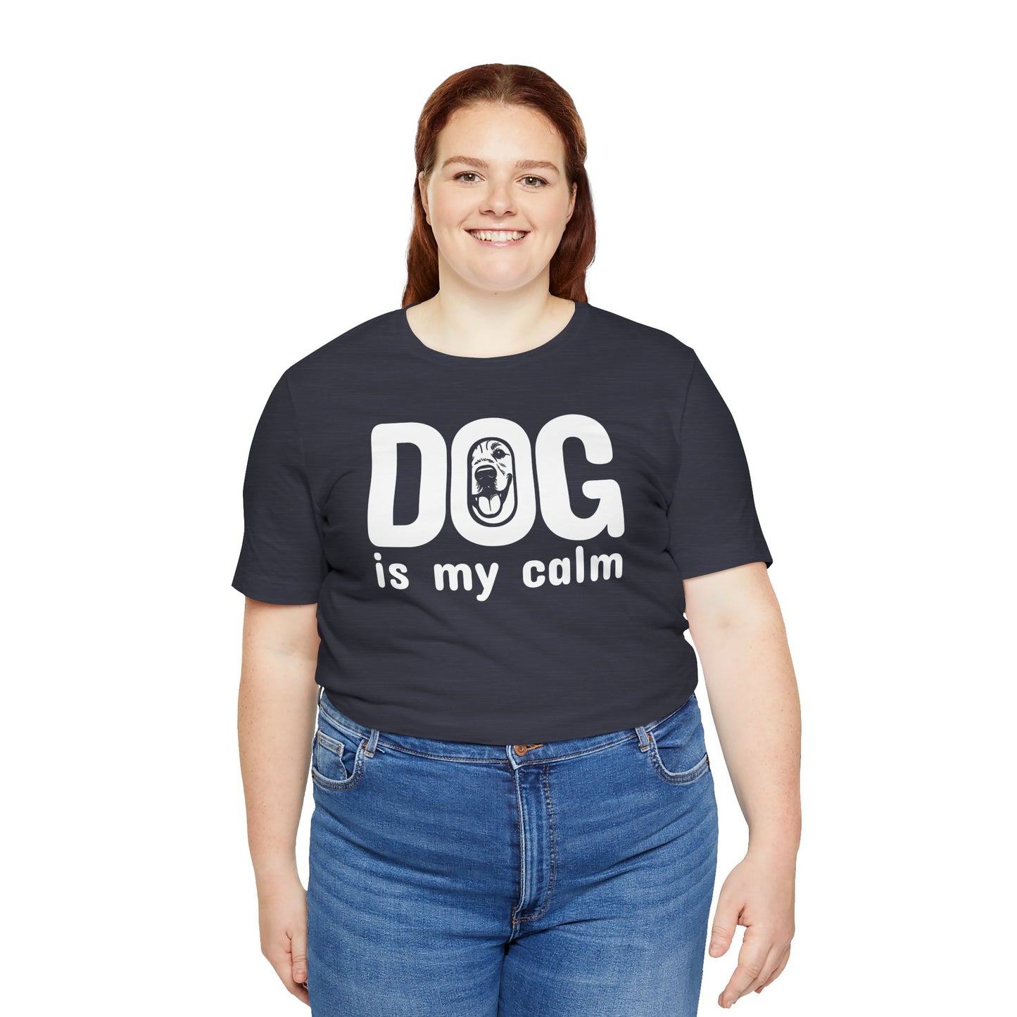 Unisex Jersey Short Sleeve Tee Dog is my calm
