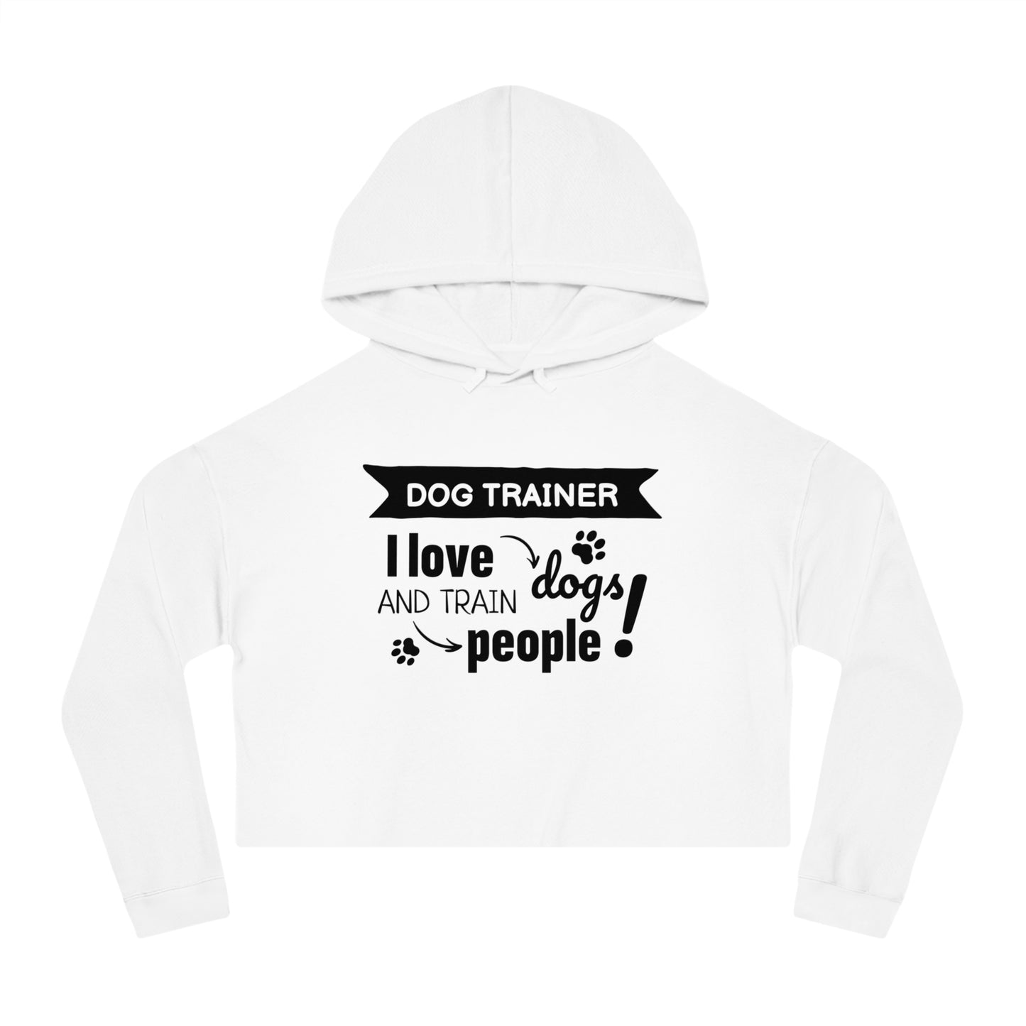 White hoodie with text 'Dog Trainer I love dogs and train people' on a white background