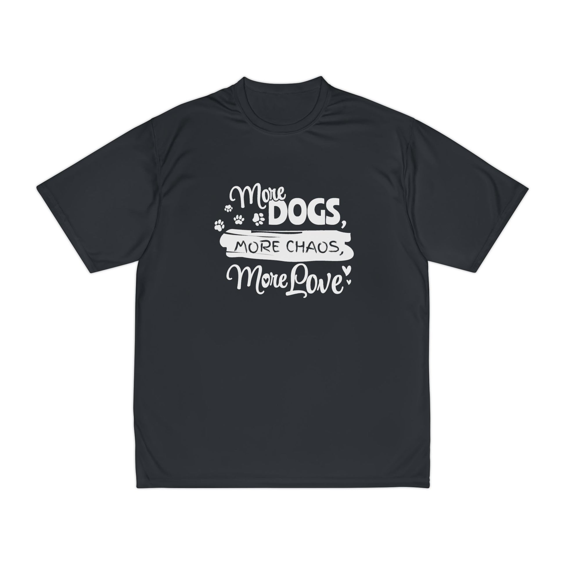 Black t-shirt with white text 'More Dogs, More Chaos, More Love' on a white background