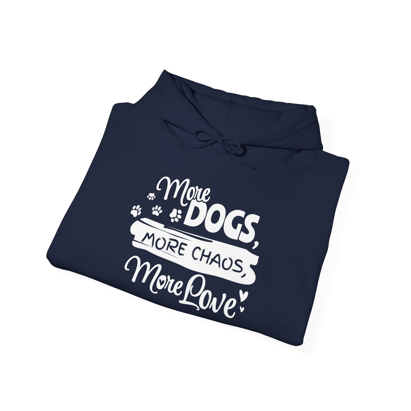 Navy blue hoodie with white text 'More Dogs, More Chaos, More Love' on a white background