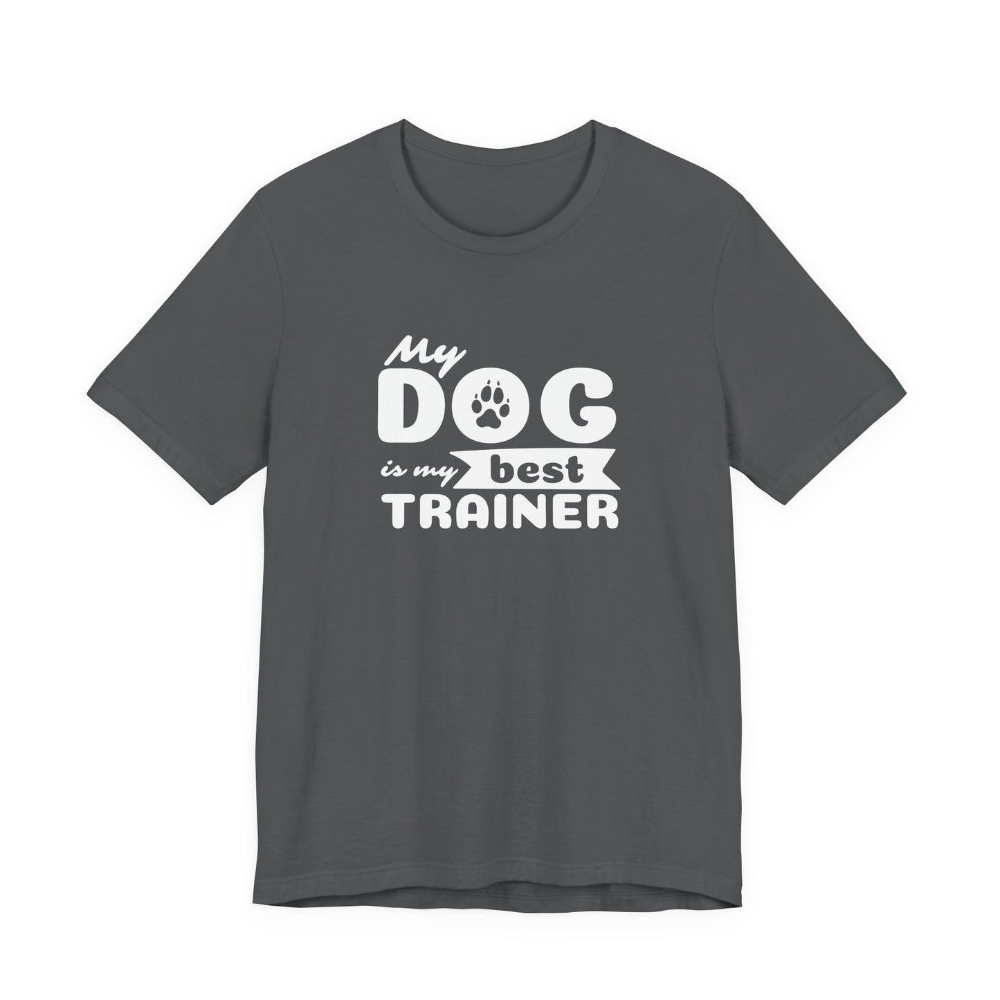 Gray t-shirt with 'My dog is my best trainer' text on a white background