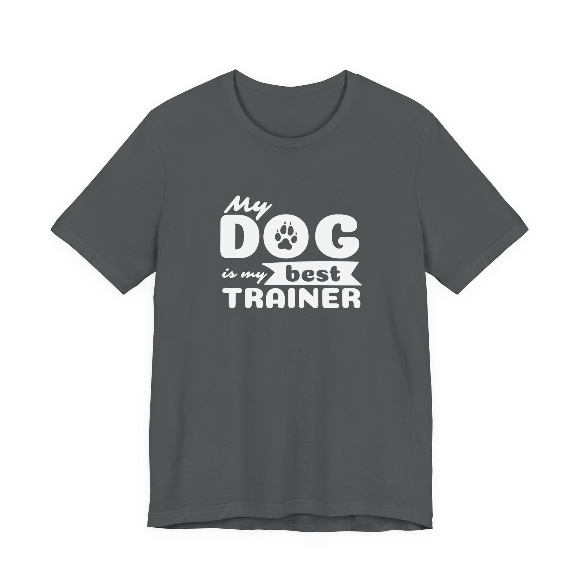 Gray t-shirt with 'My dog is my best trainer' text on a white background