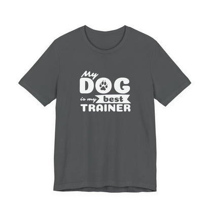 Gray t-shirt with 'My dog is my best trainer' text on a white background
