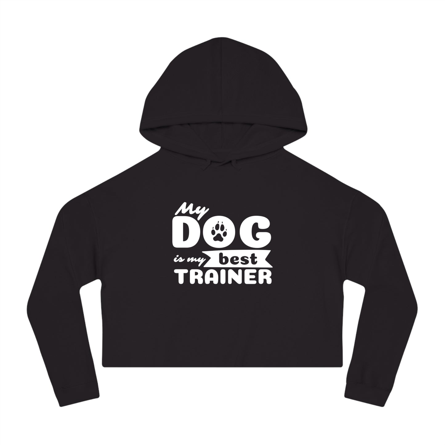 Black cropped hoodie with 'My dog is my best trainer' text on a white background