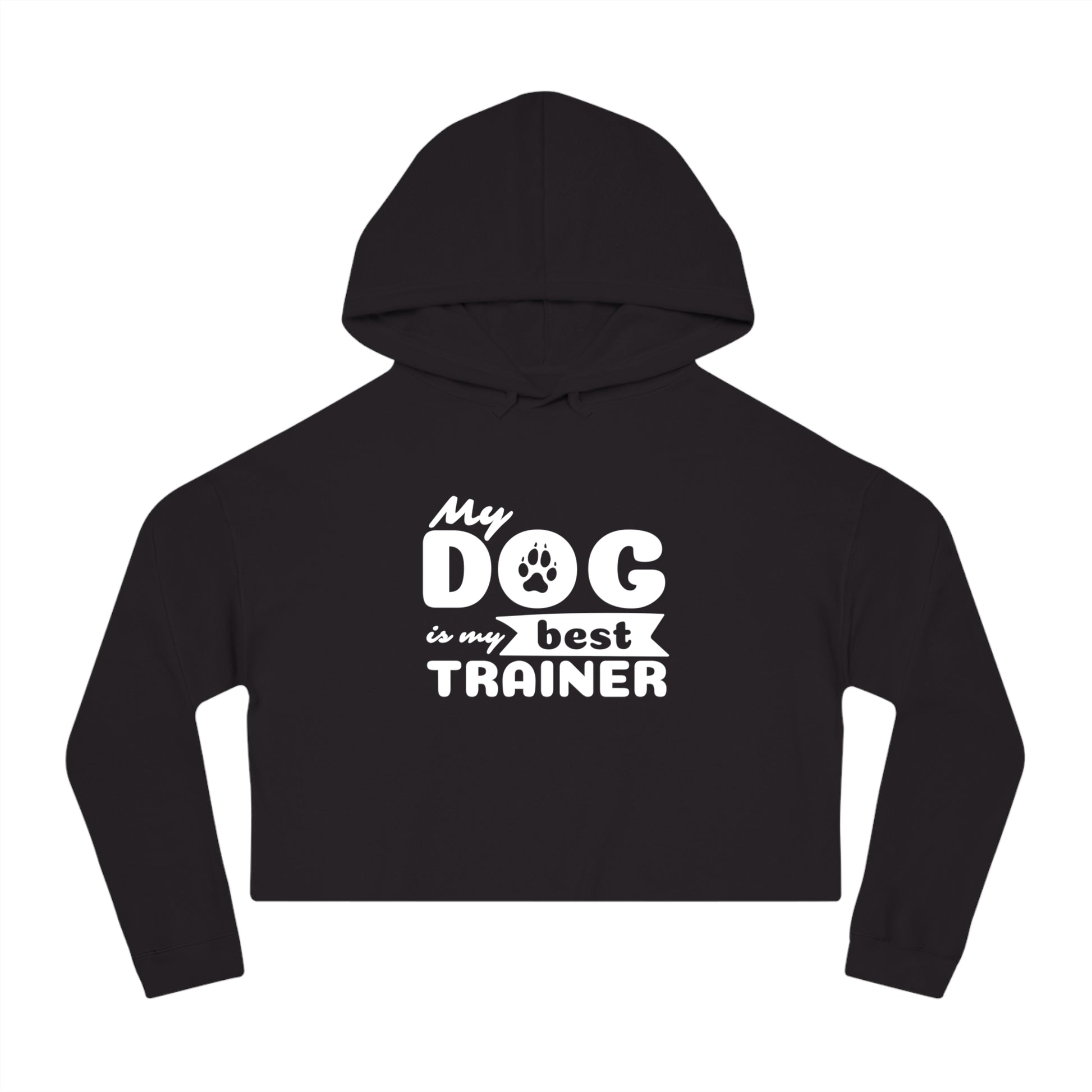 Black cropped hoodie with 'My dog is my best trainer' text on a white background