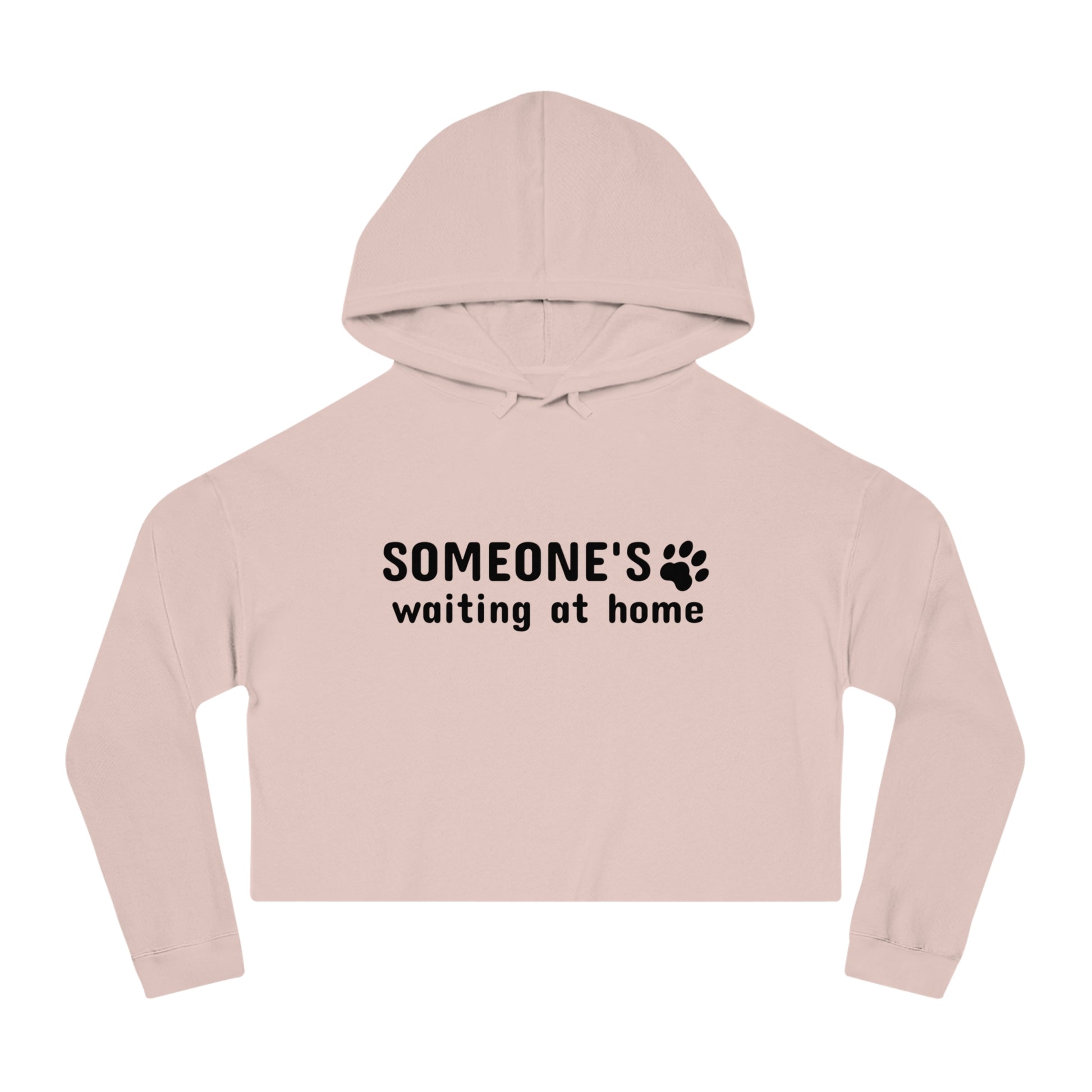 Pink cropped hoodie with text 'SOMEONE'S waiting at home' on a white background