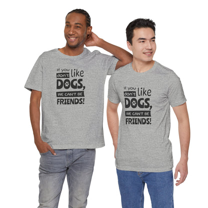 Two people wearing gray t-shirts with a humorous dog-themed message.