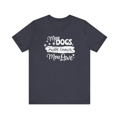 Navy blue t-shirt with white text 'More Dogs, More Chaos, More Love' on a white background