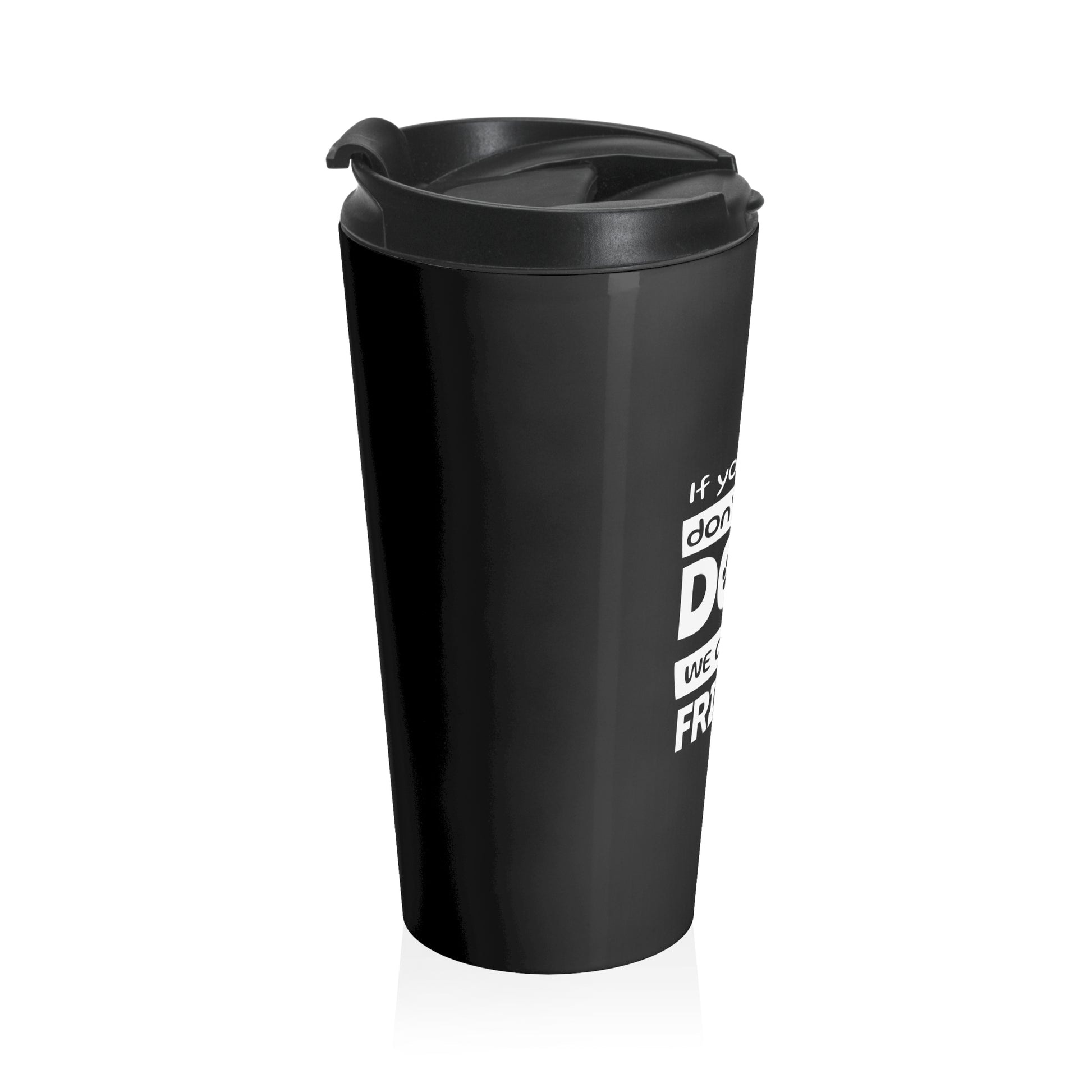 Black travel mug with white text on a white background