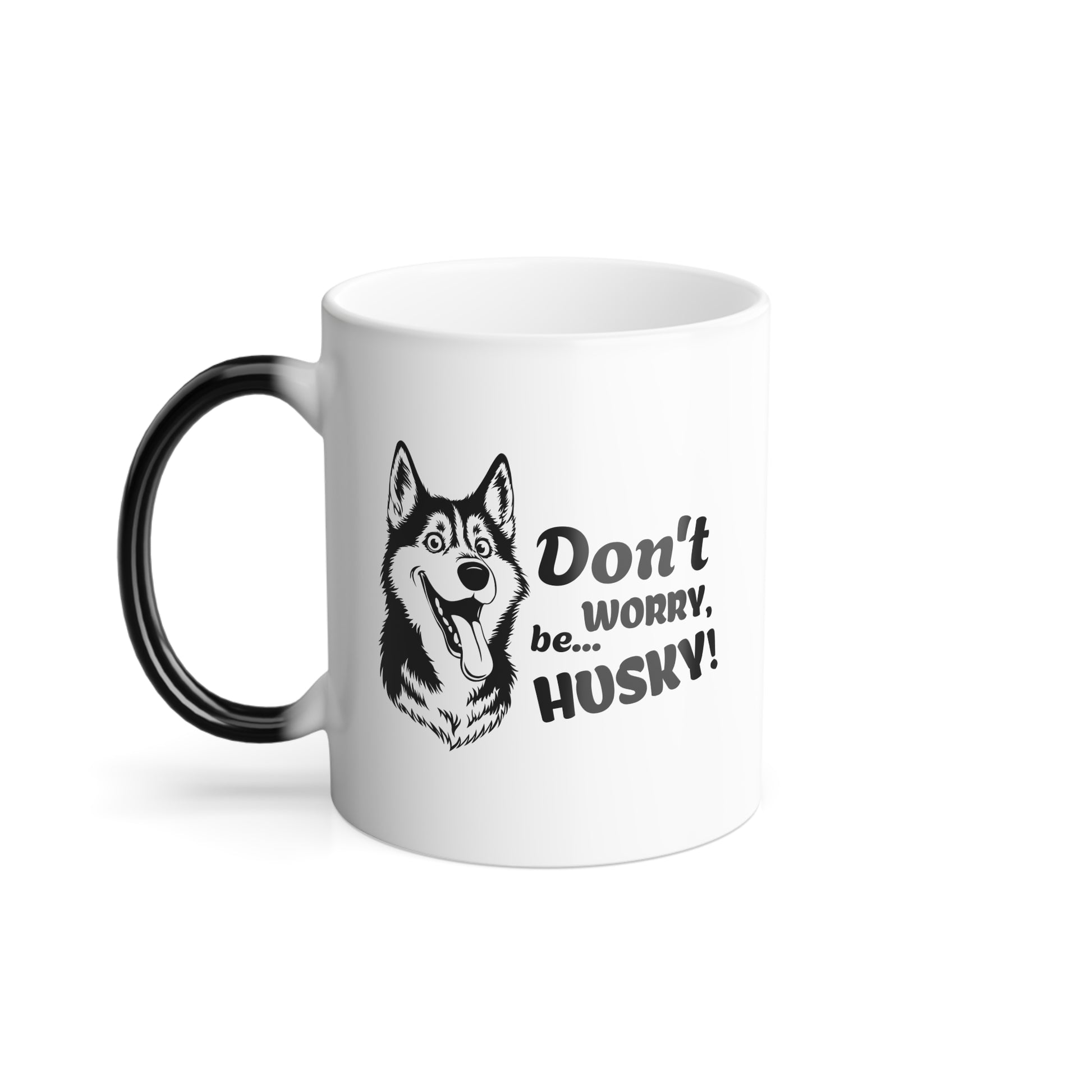 Don’t Worry, Be… Husky