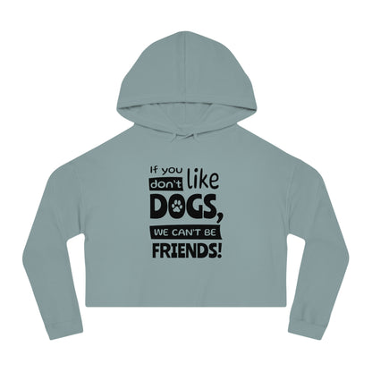 Light blue hoodie with text 'If you don't like dogs, we can't be friends!' on a white background