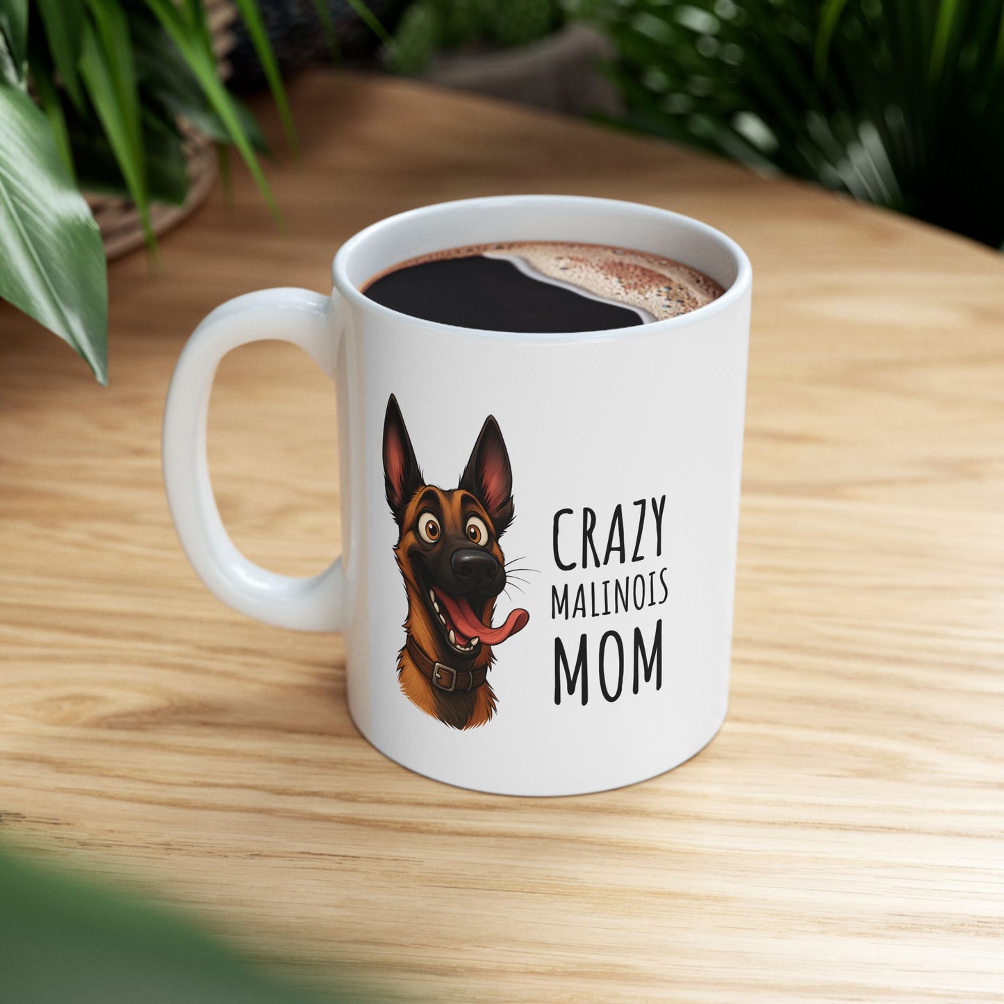 Ceramic Mug, (11oz, 15oz) Crazy Malinois Mom