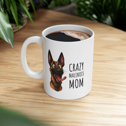 Ceramic Mug, (11oz, 15oz) Crazy Malinois Mom