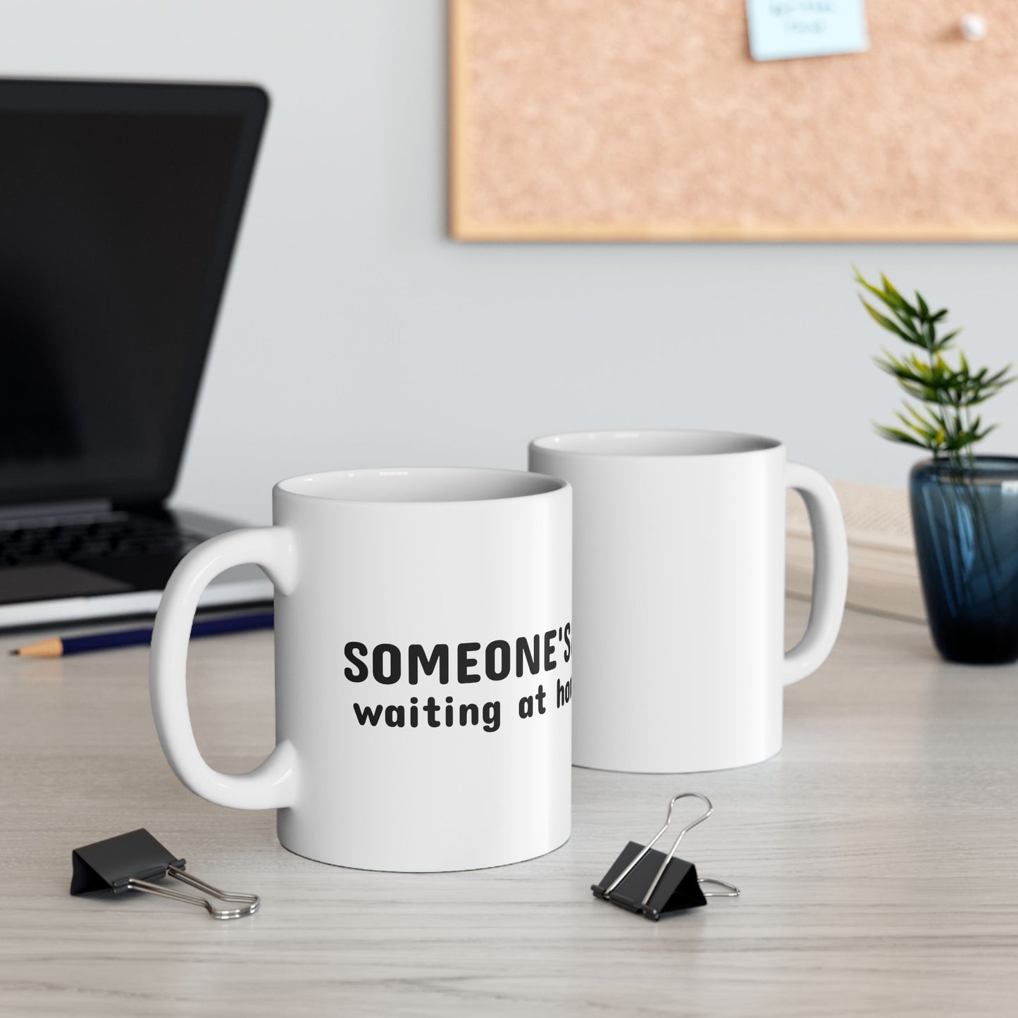 Ceramic Mug, (11oz, 15oz) Someone`s waiting at home