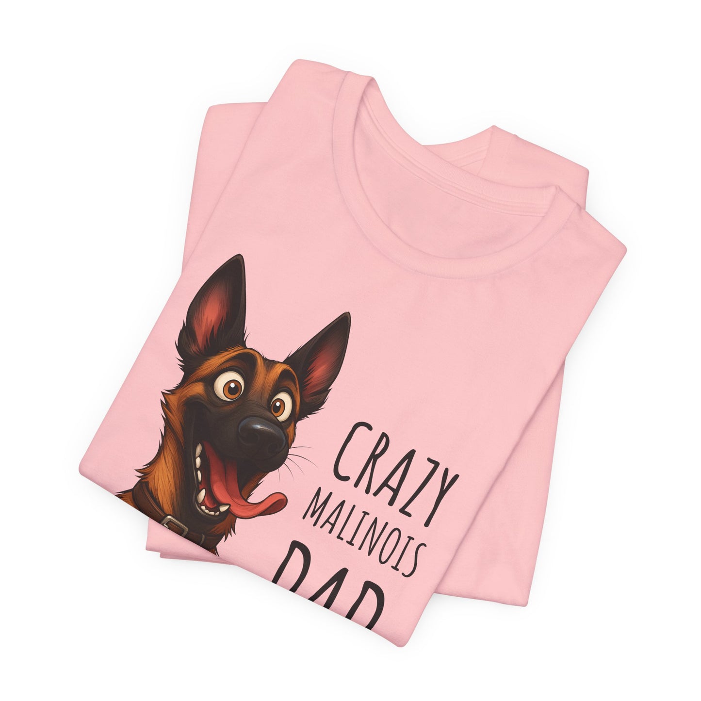 Unisex Jersey Short Sleeve Tee Crazy Malinois Dad