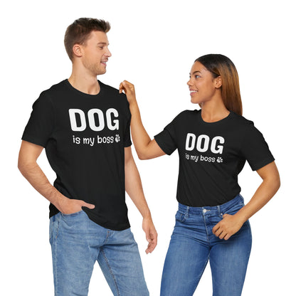 Unisex Jersey Short Sleeve Tee DOG is my boss