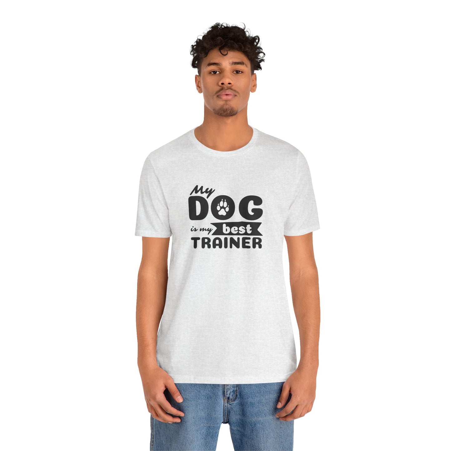 Person wearing a white t-shirt with 'My dog is my best trainer' text on a white background