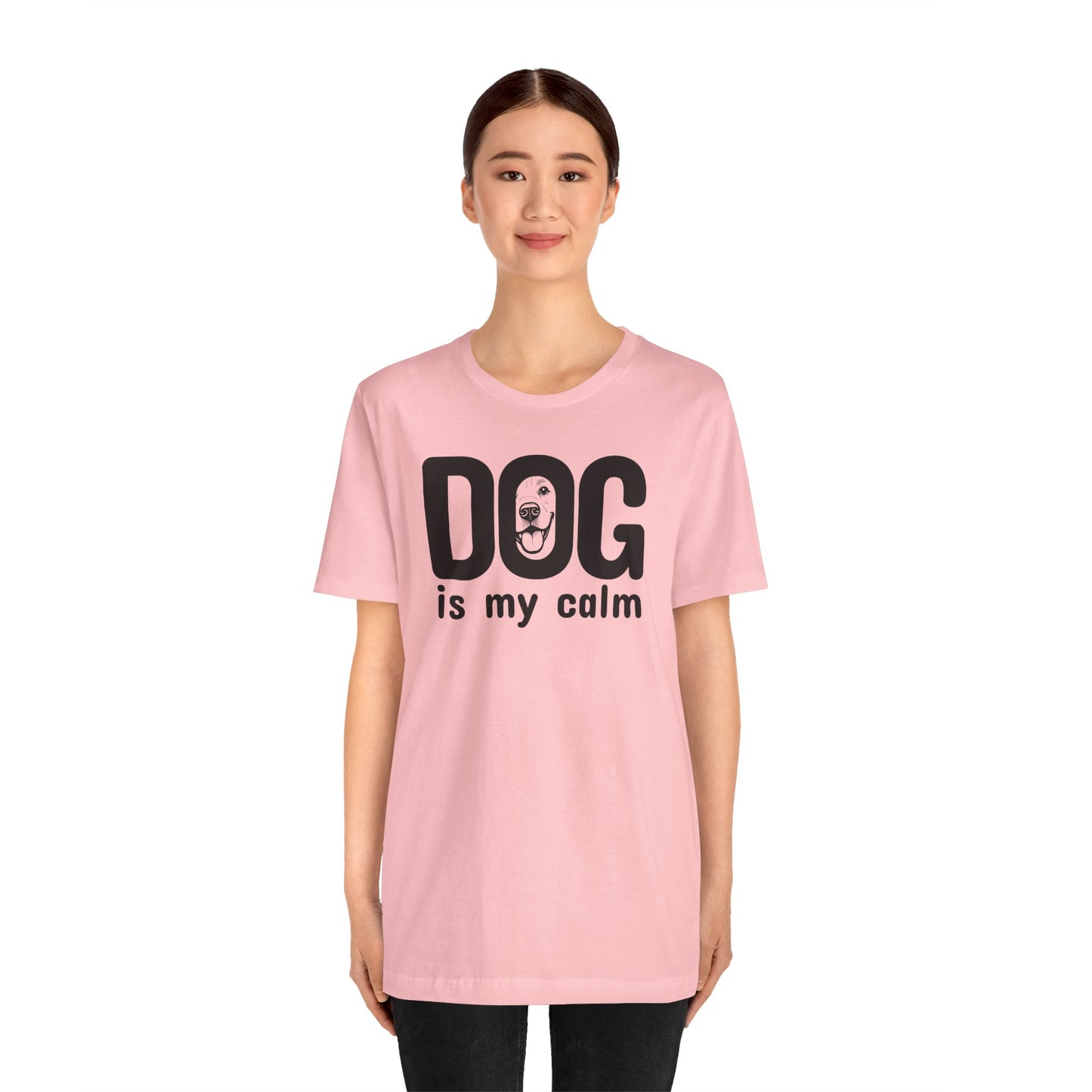 Unisex Jersey Short Sleeve Tee Dog is my calm