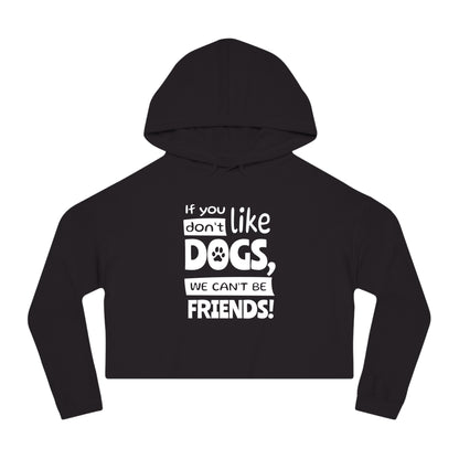 Black hoodie with white text 'If you don't like dogs, we can't be friends!' on a white background