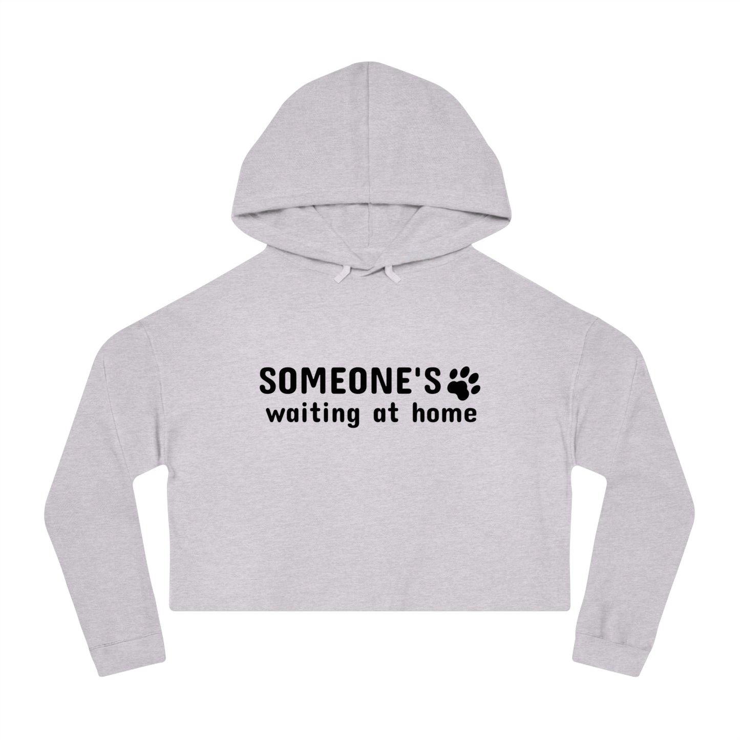 Gray cropped hoodie with text 'SOMEONE'S waiting at home' on a white background