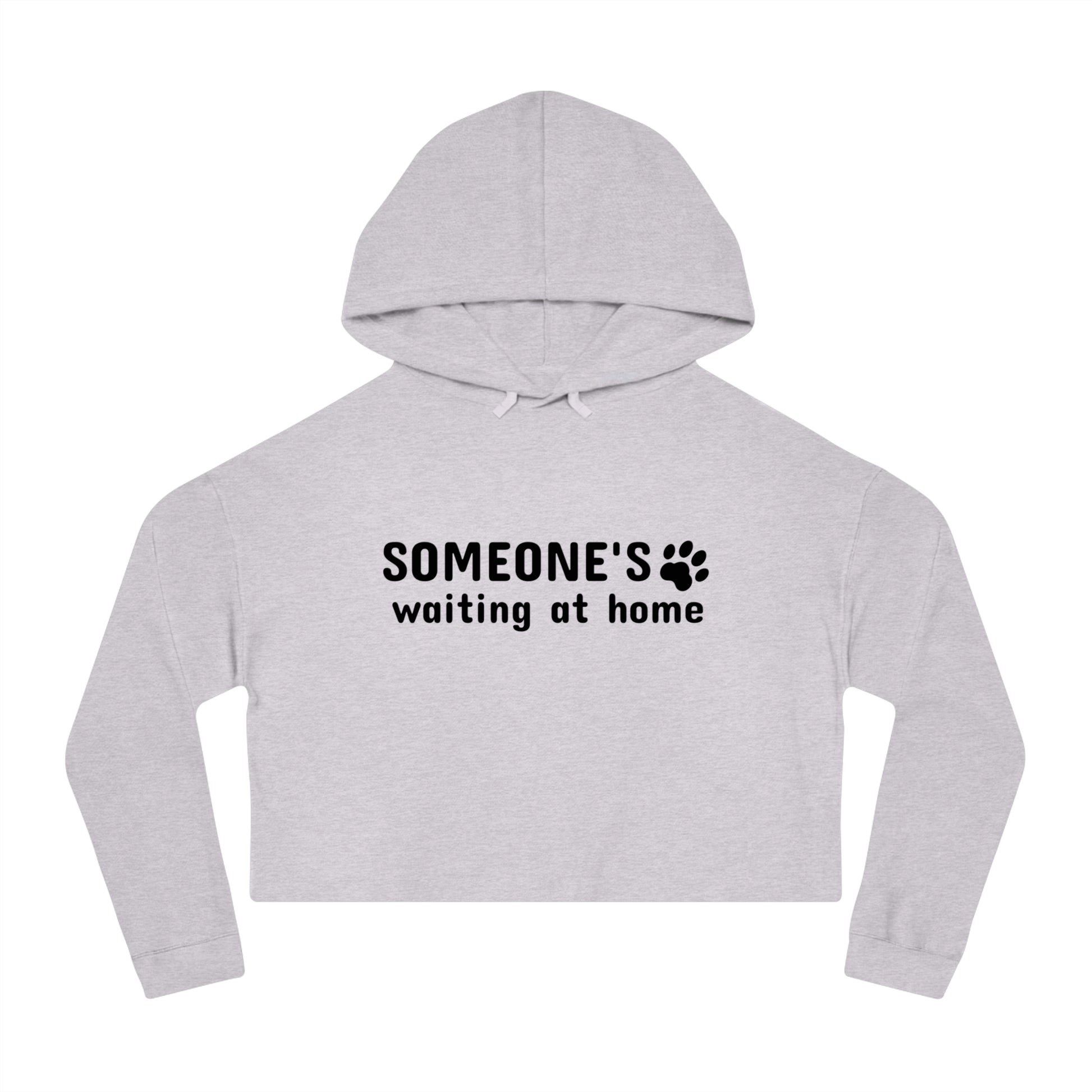 Gray cropped hoodie with text 'SOMEONE'S waiting at home' on a white background