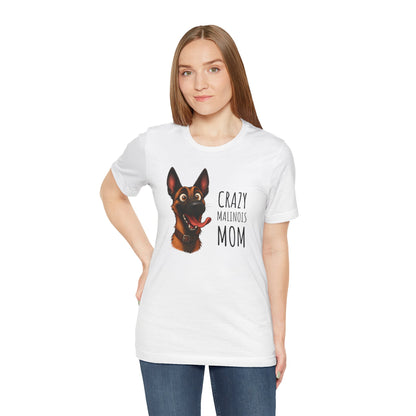Unisex Jersey Short Sleeve Tee Crazy Malinois Mom