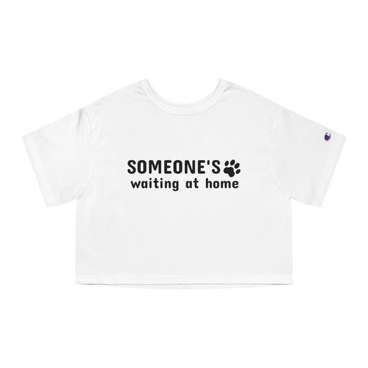 Champion Women's Heritage Cropped T-Shirt Someone’s Waiting at Home