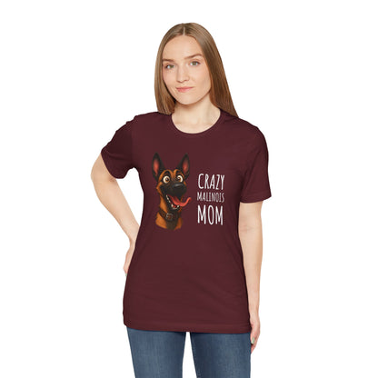 Unisex Jersey Short Sleeve Tee Crazy Malinois Mom