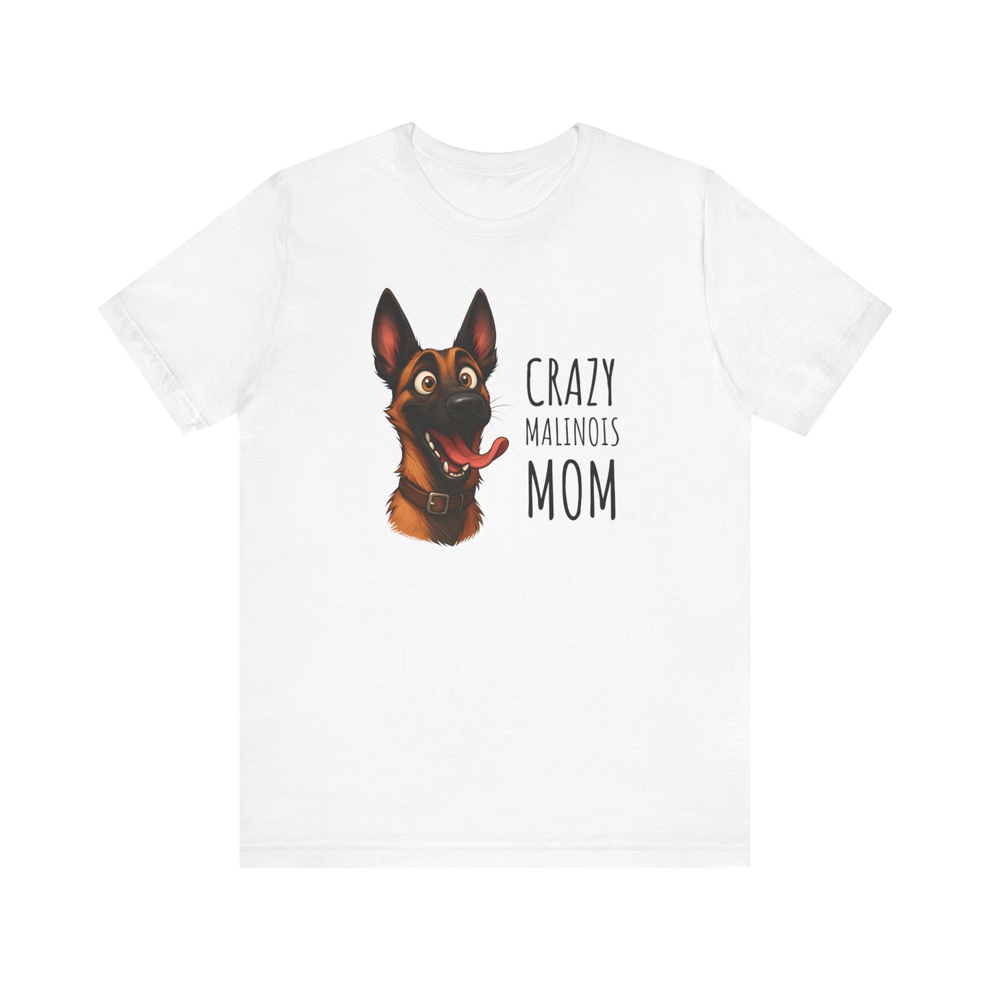 Unisex Jersey Short Sleeve Tee Crazy Malinois Mom