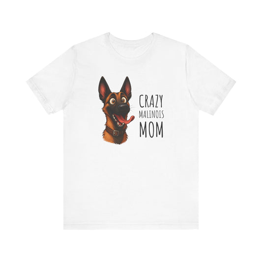 Unisex Jersey Short Sleeve Tee Crazy Malinois Mom