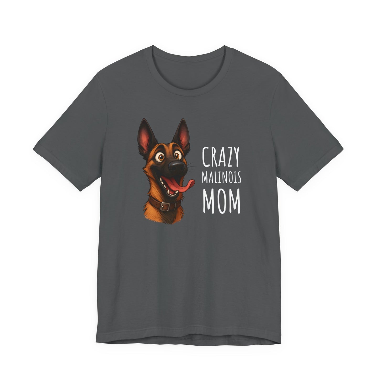 Unisex Jersey Short Sleeve Tee Crazy Malinois Mom